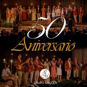 Grupo Melody 50 Aniversario